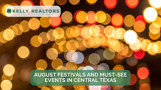 August Festivals and Must-See Events in Central Texas | Kelly, Realtors