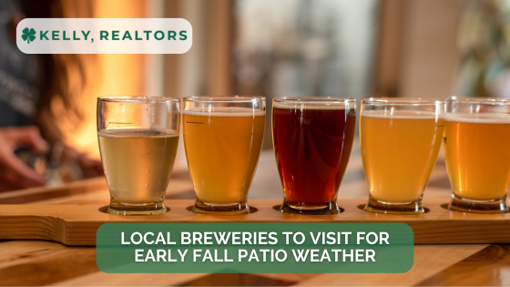 Local Breweries to Visit for Early Fall Patio Weather | Kelly, Realtors